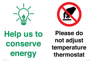 Help us to conserve energy - Please do not adjust temperature thermostat